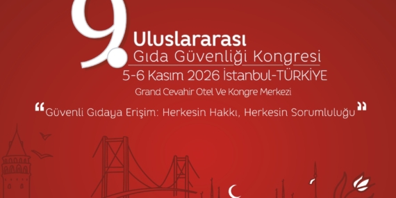 Gıda Güvenliğinde Bilgi Kirliliği Nasıl Yönetiliyor? Uzmanlar İstanbul’da Buluşuyor
