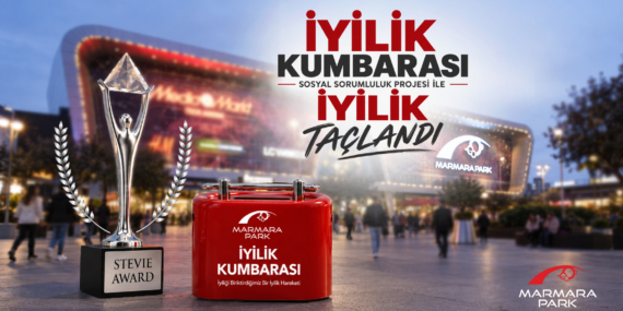 MarmaraPark AVM İyilik Kumbarası Projesi Uluslararası Stevie Ödülüne Layık Görüldü